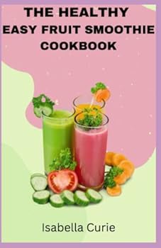 Paperback The Healthy Easy Fruit Smoothie Cookbook Book