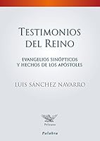Testimonios del Reino: Evangelios sinópticos y Hechos de los Apóstoles 8498404851 Book Cover