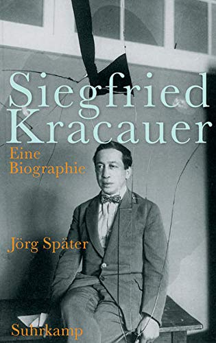 Siegfried Kracauer: Eine Biographie Siegfried Kracauer: Eine Biographie