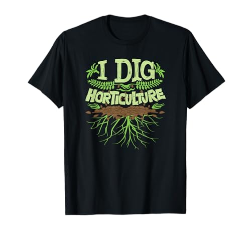 I Dig Horticulture Funny Horticulturist Gardener Pun T-Shirt T-Shirt