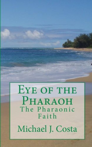 Eye of the Pharaoh: The Pharaonic Faith