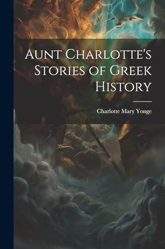 Aunt Charlotte's Stories of Greek History