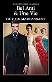  BEL AMI (Wordsworth Classics)