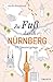Zu Fuß durch Nürnberg: Die besten Spaziergänge der Stadt – 12 entspannte Routen zu Sehenswürdigkeiten und Geheimtipps