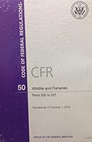 Code of Federal Regulations, Title 50, Wildlife and Fisheries, Pt. 200-277, Revised as of October 1, 2014 0160926181 Book Cover