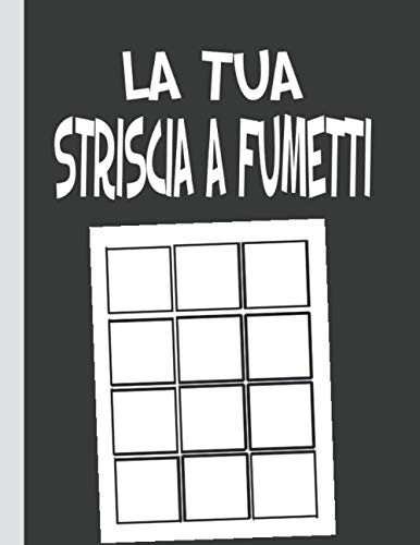 la tua striscia a fumetti: un taccuino BD di 120 pagine formato 21.59 x 27.94 cm | 480 strisce di 3 caselle vuote | crea il tuo fumetto