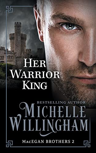 Her Warrior King: 2 (The Macegan Brothers)