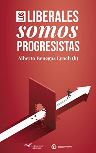 Los liberales somos progresistas (Spanish Edition)