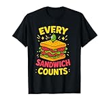 Jedes Sandwich zählt Sandwich-Liebhaber, Feinkostladen zum Mitnehmen T-Shirt