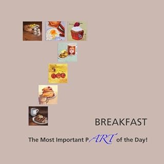 Breakfast: The Most Important pART of the Day!