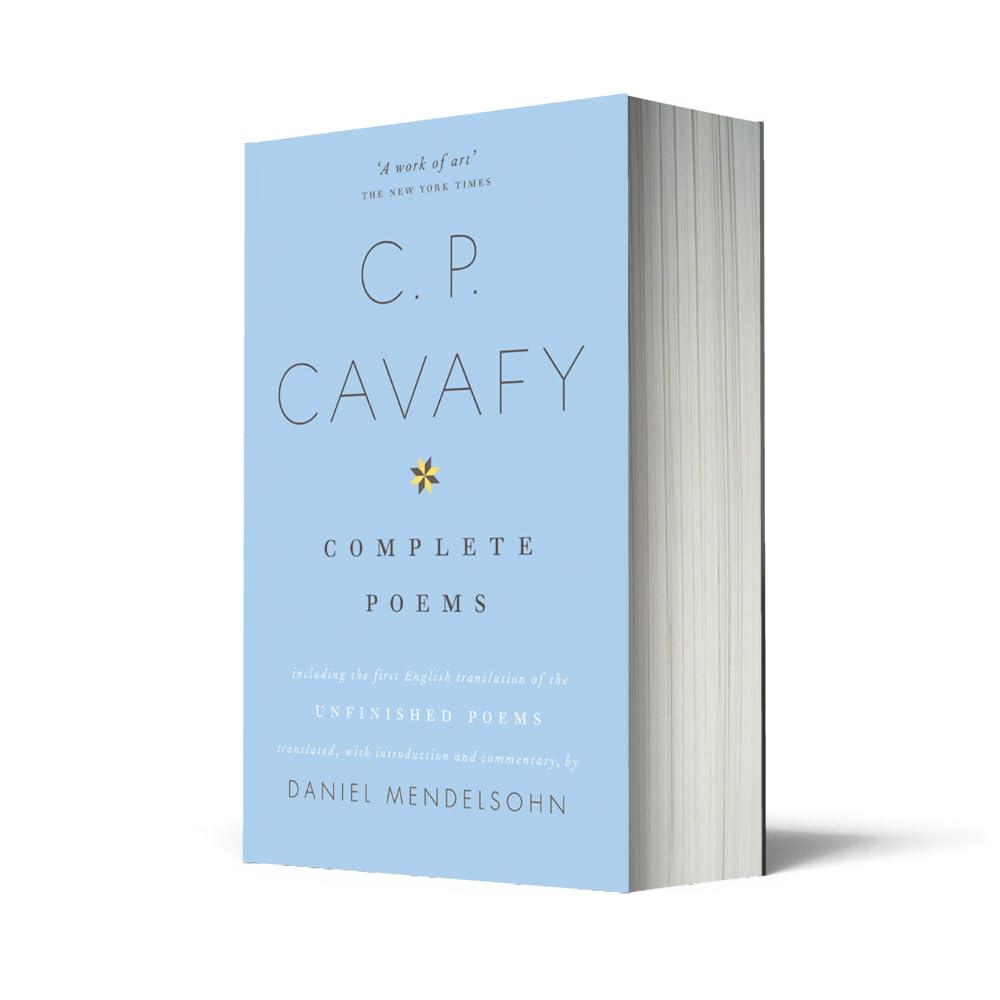 The Complete Poems of C.P. Cavafy: An Acclaimed New Translation of Classic Greek Poetry