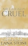 Mr Casually Cruel (New York Billionaires, Band 7) - Lana Stone 