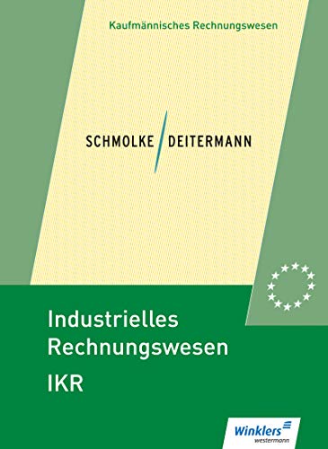 Industrielles Rechnungswesen - IKR: Schülerband Industrielles Rechnungswesen - IKR: Schülerband