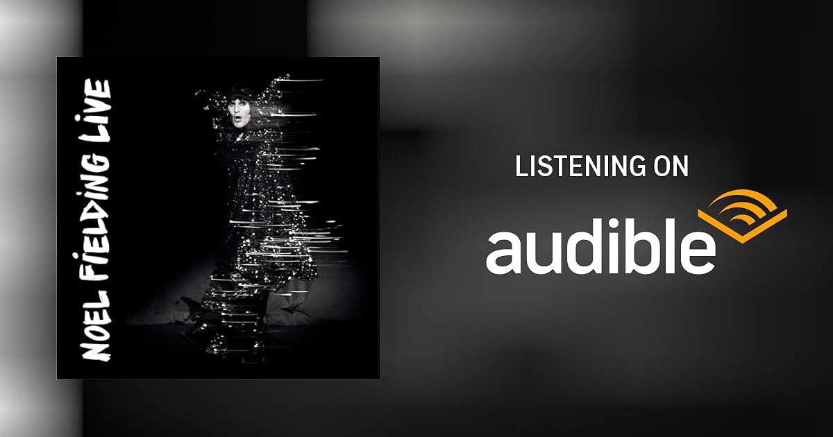 Noel Fielding Live by Noel Fielding - Performance - Audible.co.uk