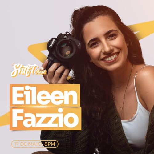 Eileen Fazzio - ShiftCast - #005