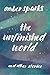 The Unfinished World: And Other Stories