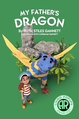 My Father's Dragon: Illustrated and AUGMENTED REALITY Enabled