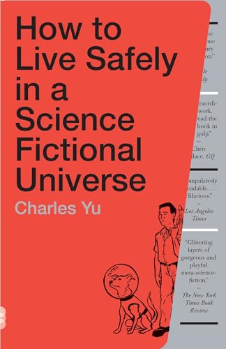 How to Live Safely in a Science Fictional Universe: A Novel