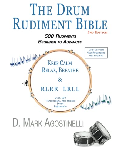 The Drum Rudiment Bible: 500 Rudiments Beginner to Advanced