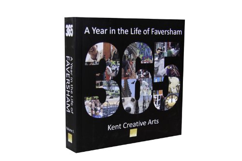 A Year in the Life of Faversham: A Photographic Record of the Town's Every Day Life by Local Photographers