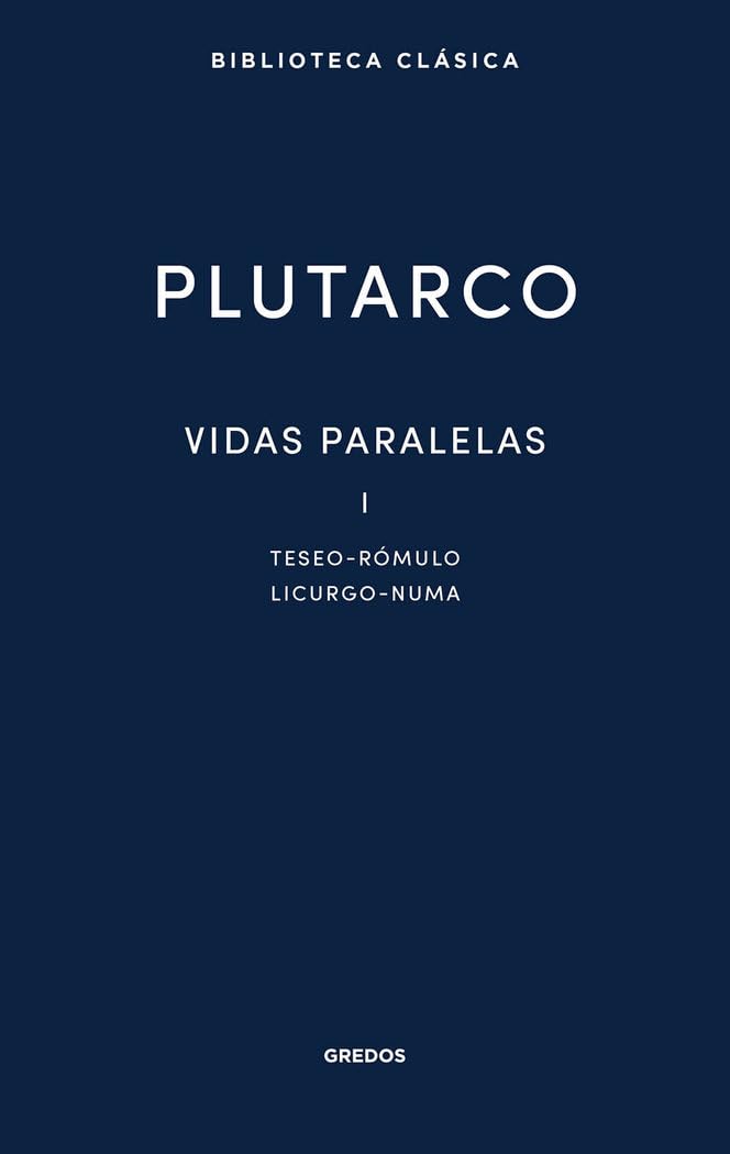 Vidas paralelas I. Teseo - Rómulo - Licurgo - Numa (Biblioteca Clásica Gredos)