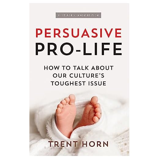 Persuasive Pro Life, 2nd Ed: How to Talk about Our Culture's Toughest Issue