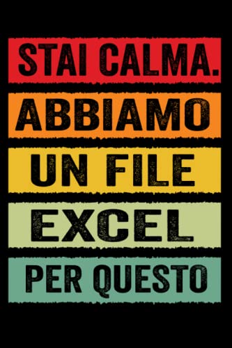 Stai Calma Abbiamo un File Excel Per Questo.: Taccuino per appunti. Quaderno divertente per un collega. Umorismo da ufficio. idea regalo per collega ... regalo per colleghi - formato a5 120 pagine