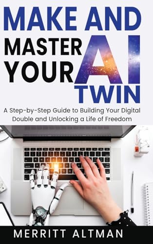 Make and Master Your AI Twin: A Step-by-Step Guide to
