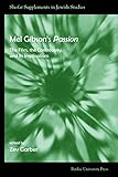 Mel Gibson's Passion: The Film, the Controversy, and it's Implications (Shofar Supplements in Jewish Studies)