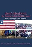  Liberia\'s Silent Revival. The Ongoing Fight To Fulfill its Name: And the Young People Leading the Charge