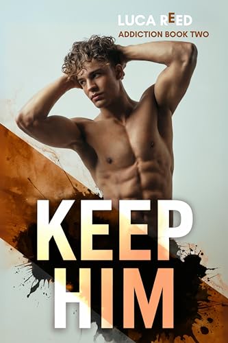 Keep Him: An MM Age-Gap Romance with Obsession You Can’t Outrun (Addiction Book 2)