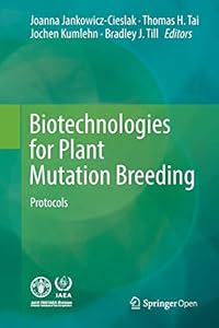 Vedi scheda su Amazon Biotechnologies for Plant Mutation Breeding: Protocols