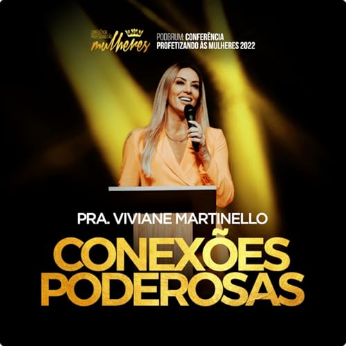 #29 - Pra. Viviane Martinello - Conex&otilde;es Poderosas