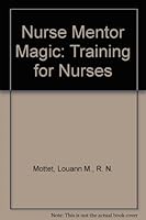 NURSE MENTOR MAGIC: TRAINING FOR NURSES 1582540330 Book Cover