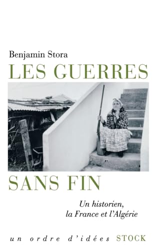 livre Les guerres sans fin: Un historien, la France et l'Algérie