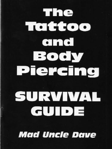 The Tattoo and Body Piercing Survival Guide Kindle Edition