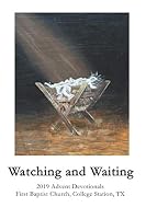 Watching and Waiting: 2019 Advent Devotionals 1704071461 Book Cover