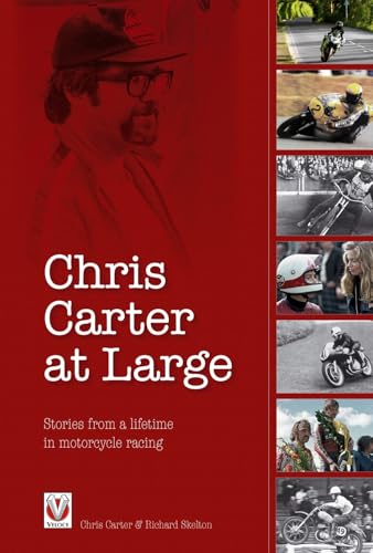 Chris Carter at Large: Stories from a lifetime in motorcycle racing