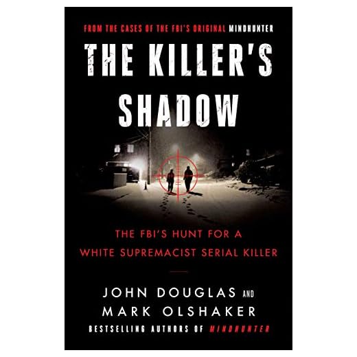 The Killer's Shadow: The Fbi's Hunt for a White Supremacist Serial Killer: 1