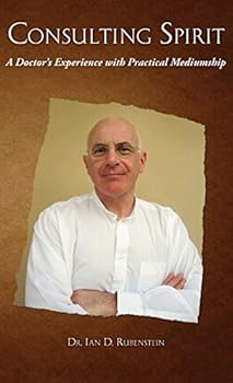 Hardcover Consulting Spirit: A Doctor's Experience with Practical Mediumship Book