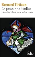 Le Passeur De Lumière: Nivard De Chassepierre, Maître Verrier 2070392783 Book Cover