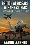 British Aerospace to BAE Systems: Britain's High Stakes in the Sky