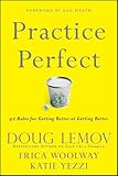 Practice Perfect: 42 Rules for Getting Better at Getting Better