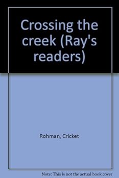 Unknown Binding Crossing the creek (Ray's readers) Book