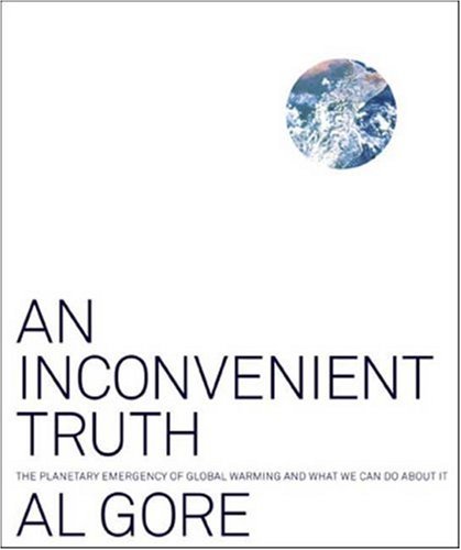 An Inconvenient Truth: The Planetary Emergency of Global Warming and What We Can Do About It An Inconvenient Truth: The Planetary Emergency of Global Warming and What We Can Do About It