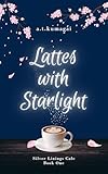 Lattes with Starlight (Silver Linings Cafe Book 1) (English Edition)