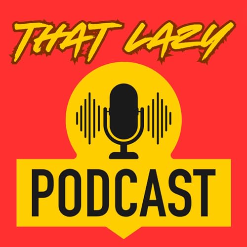 How To Earn Respect | That Lazy Podcast