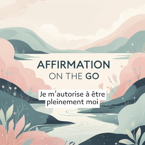 156. Feel Boost - Affirmation on The Go: je m’autorise à être pleinement moi cover art
