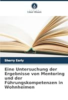 Eine Untersuchung der Ergebnisse von Mentoring und der Führungskompetenzen in Wohnheimen (German Edition) 6208917263 Book Cover