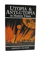 Utopia and Anti-Utopia in Modern Times 0631148736 Book Cover